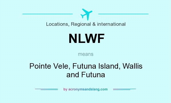 What does NLWF mean? It stands for Pointe Vele, Futuna Island, Wallis and Futuna