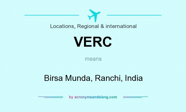 What does VERC mean? It stands for Birsa Munda, Ranchi, India