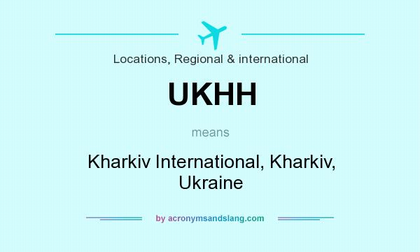 What does UKHH mean? It stands for Kharkiv International, Kharkiv, Ukraine
