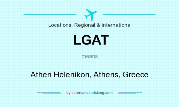 What does LGAT mean? It stands for Athen Helenikon, Athens, Greece