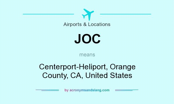 What does JOC mean? It stands for Centerport-Heliport, Orange County, CA, United States