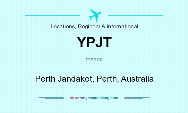 What does YPJT mean? It stands for Perth Jandakot, Perth, Australia