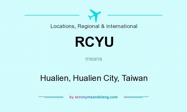 What does RCYU mean? It stands for Hualien, Hualien City, Taiwan