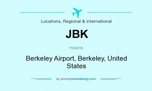 What does JBK mean? It stands for Berkeley Airport, Berkeley, United States