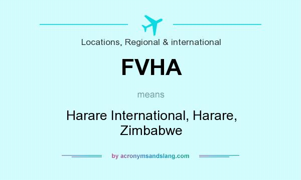What does FVHA mean? It stands for Harare International, Harare, Zimbabwe