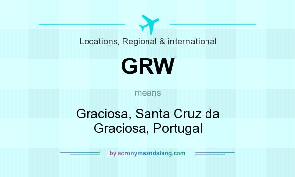 What does GRW mean? It stands for Graciosa, Santa Cruz da Graciosa, Portugal