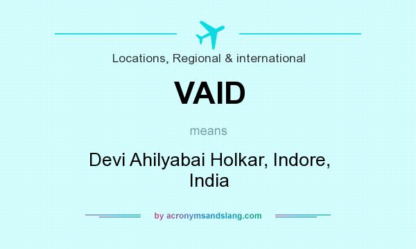 What does VAID mean? It stands for Devi Ahilyabai Holkar, Indore, India