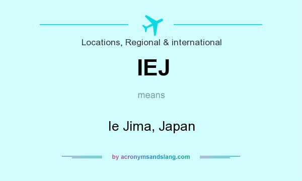 What does IEJ mean? It stands for Ie Jima, Japan