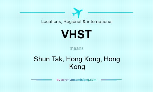 What does VHST mean? It stands for Shun Tak, Hong Kong, Hong Kong