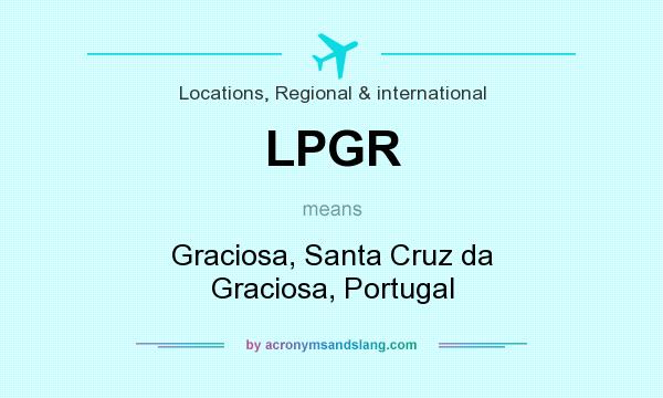 What does LPGR mean? It stands for Graciosa, Santa Cruz da Graciosa, Portugal