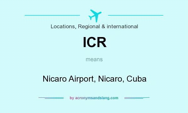 What does ICR mean? It stands for Nicaro Airport, Nicaro, Cuba