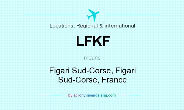 What does LFKF mean? It stands for Figari Sud-Corse, Figari Sud-Corse, France