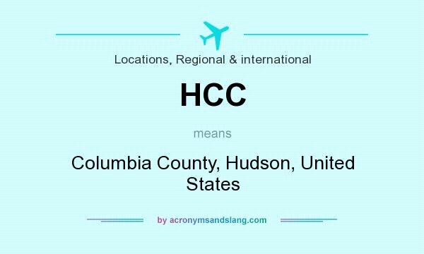 What does HCC mean? It stands for Columbia County, Hudson, United States