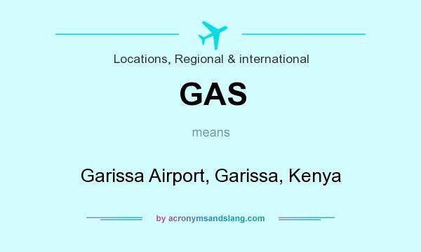 What does GAS mean? It stands for Garissa Airport, Garissa, Kenya