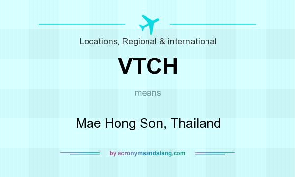 What does VTCH mean? It stands for Mae Hong Son, Thailand
