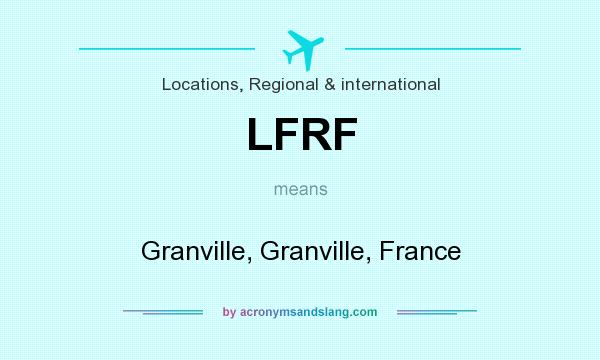 What does LFRF mean? It stands for Granville, Granville, France