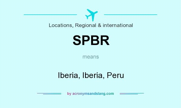 What does SPBR mean? It stands for Iberia, Iberia, Peru