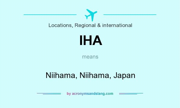 What does IHA mean? It stands for Niihama, Niihama, Japan