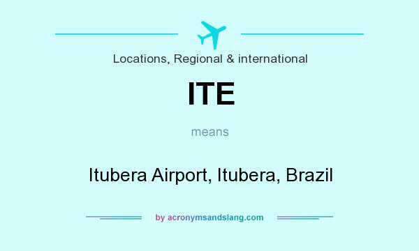 What does ITE mean? It stands for Itubera Airport, Itubera, Brazil