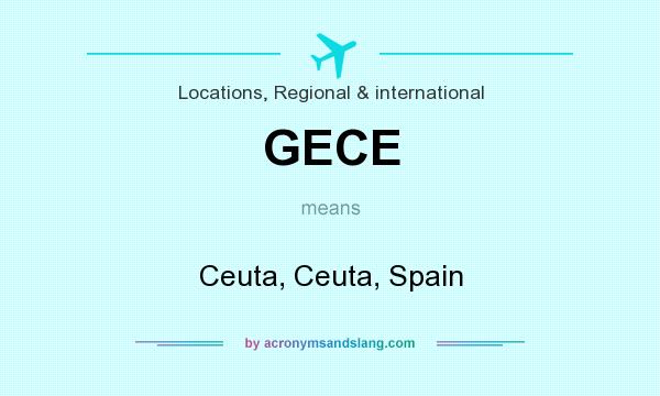 What does GECE mean? It stands for Ceuta, Ceuta, Spain