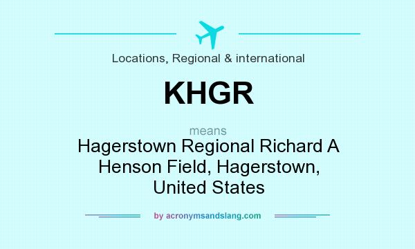 What does KHGR mean? It stands for Hagerstown Regional Richard A Henson Field, Hagerstown, United States