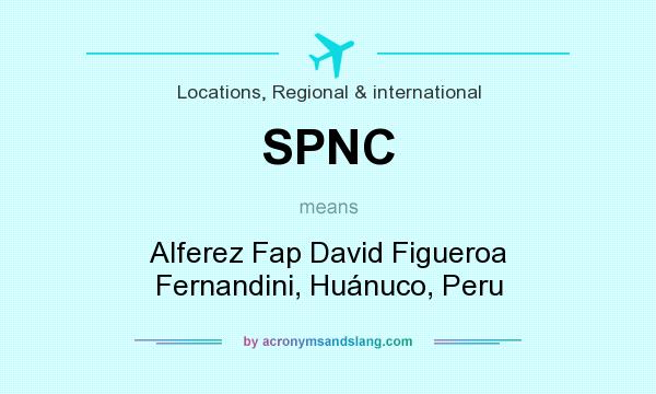 What does SPNC mean? It stands for Alferez Fap David Figueroa Fernandini, Huánuco, Peru