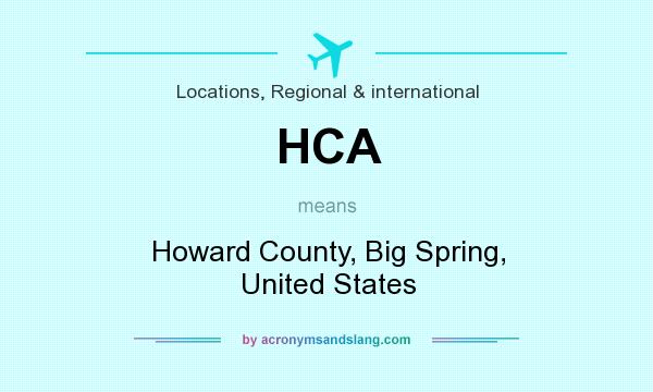 What does HCA mean? It stands for Howard County, Big Spring, United States