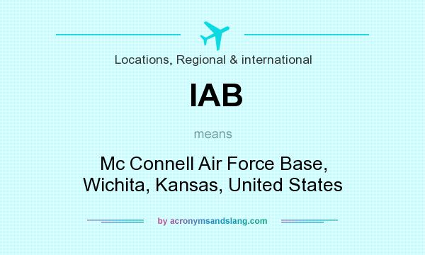 What does IAB mean? It stands for Mc Connell Air Force Base, Wichita, Kansas, United States