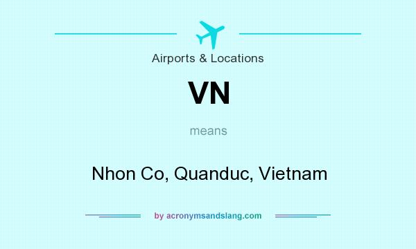 What does VN mean? It stands for Nhon Co, Quanduc, Vietnam