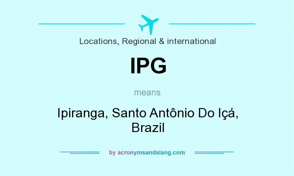 What does IPG mean? It stands for Ipiranga, Santo Antônio Do Içá, Brazil