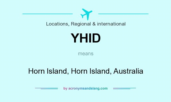 What does YHID mean? It stands for Horn Island, Horn Island, Australia