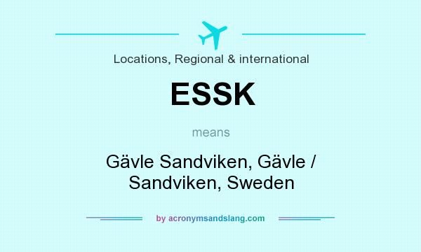 What does ESSK mean? It stands for Gävle Sandviken, Gävle / Sandviken, Sweden