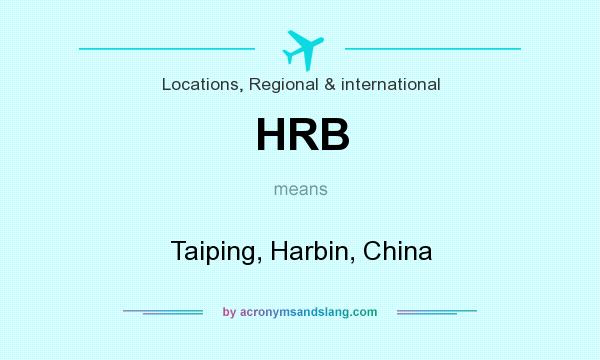 What does HRB mean? It stands for Taiping, Harbin, China