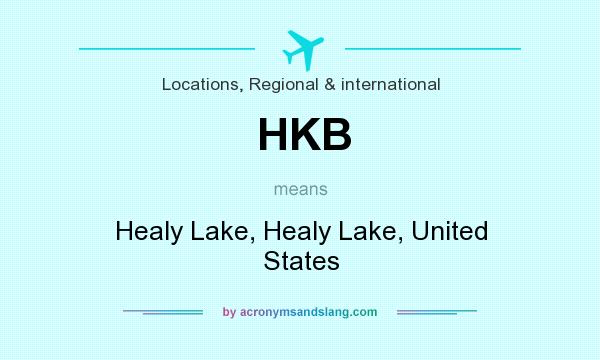 What does HKB mean? It stands for Healy Lake, Healy Lake, United States