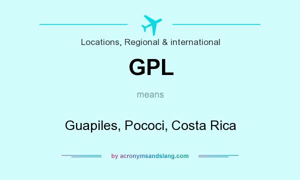 What does GPL mean? It stands for Guapiles, Pococi, Costa Rica