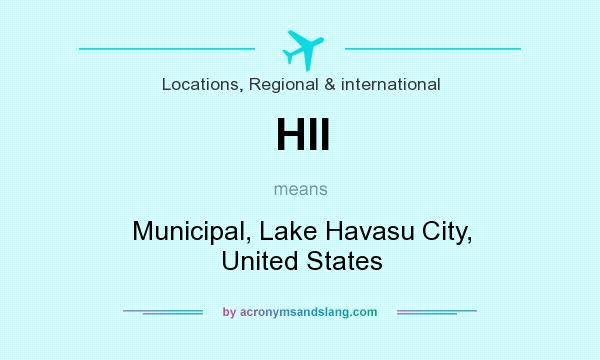 What does HII mean? It stands for Municipal, Lake Havasu City, United States