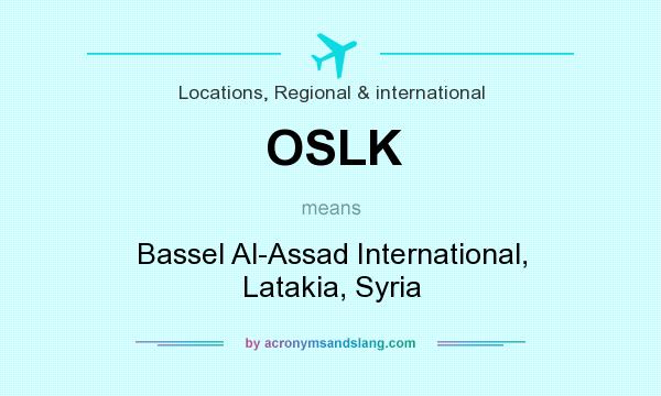 What does OSLK mean? It stands for Bassel Al-Assad International, Latakia, Syria