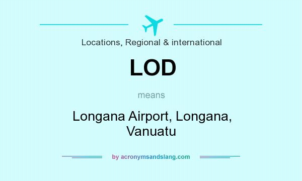 What does LOD mean? It stands for Longana Airport, Longana, Vanuatu