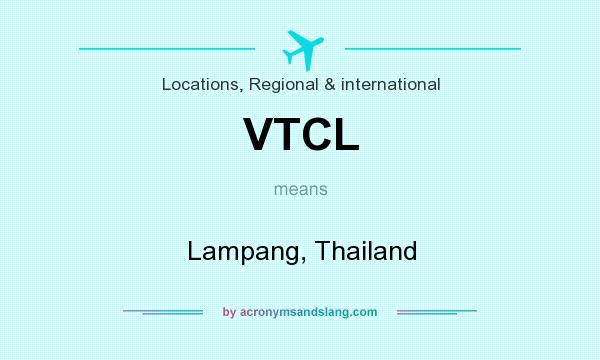 What does VTCL mean? It stands for Lampang, Thailand