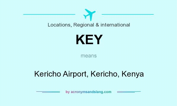 What does KEY mean? It stands for Kericho Airport, Kericho, Kenya