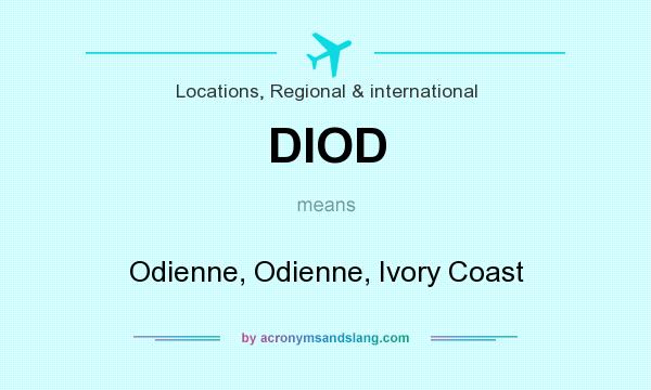 What does DIOD mean? It stands for Odienne, Odienne, Ivory Coast