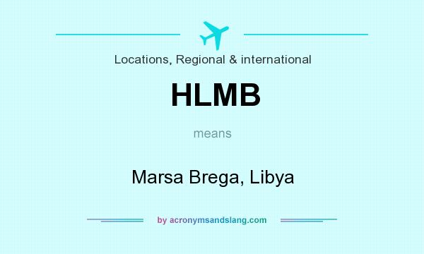What does HLMB mean? It stands for Marsa Brega, Libya