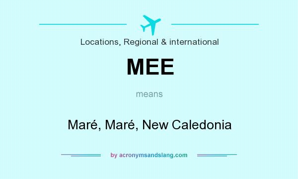 What does MEE mean? It stands for Maré, Maré, New Caledonia