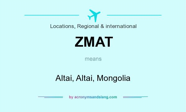 What does ZMAT mean? It stands for Altai, Altai, Mongolia