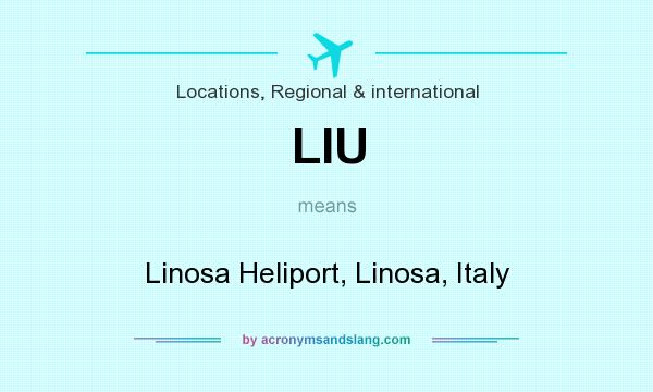 What does LIU mean? It stands for Linosa Heliport, Linosa, Italy