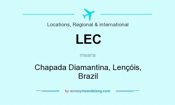 What does LEC mean? It stands for Chapada Diamantina, Lençóis, Brazil