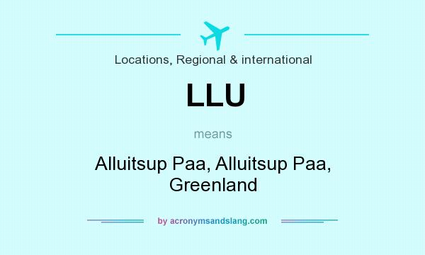 What does LLU mean? It stands for Alluitsup Paa, Alluitsup Paa, Greenland