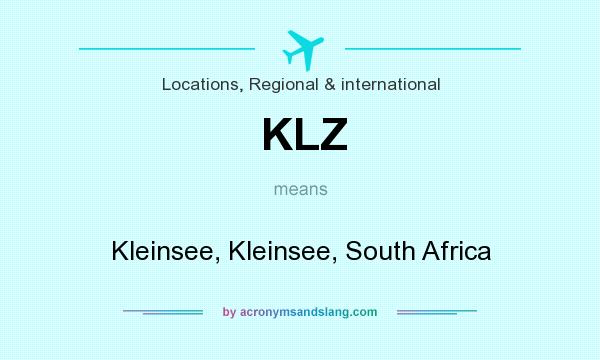 What does KLZ mean? It stands for Kleinsee, Kleinsee, South Africa