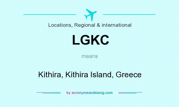 What does LGKC mean? It stands for Kithira, Kithira Island, Greece