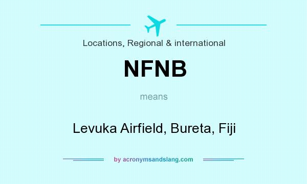 What does NFNB mean? It stands for Levuka Airfield, Bureta, Fiji